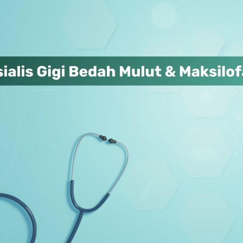 Spesialis Gigi Bedah Mulut & Maksilofasial
