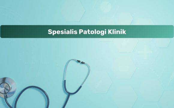 Spesialis Patologi Klinik